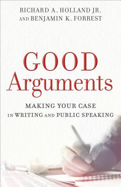 Good arguments - making your case in writing and public speaking