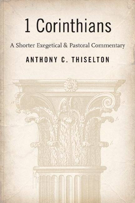 1 corinthians - a shorter exegetical and pastoral commentary