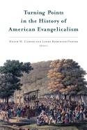 Turning points in the history of american evangelicalism