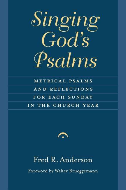 Singing gods psalms - metrical psalms and reflections for each sunday in th