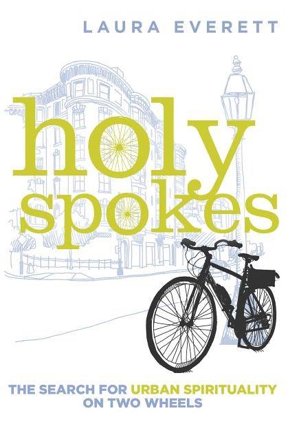 Holy spokes - the search for urban spirituality on two wheels