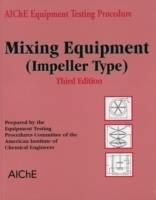AIChE Equipment Testing Procedure - Mixing Equipment (Impeller Type), 3rd E