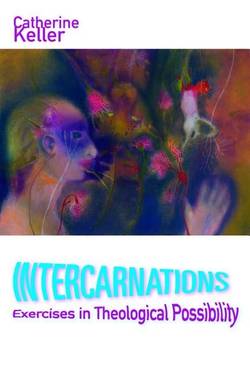 Intercarnations - exercises in theological possibility