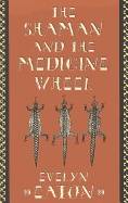 Shaman And The Medicine Wheel