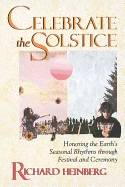 Celebrate the Solstice: Honoring the Earth's Seasonal Rhythms Through Festival and Ceremony