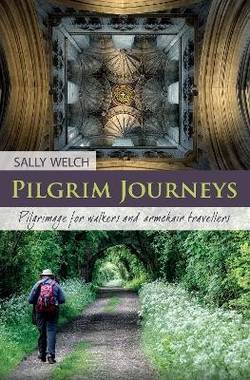 Pilgrim journeys - pilgrimage for walkers and armchair travellers