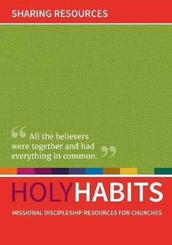 Holy habits: sharing resources - missional discipleship resources for churc
