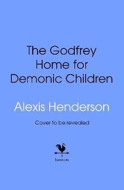 The Godfrey Home for Demonic Children