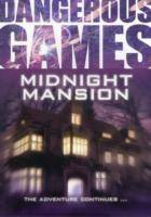 Dangerous games: midnight mansion