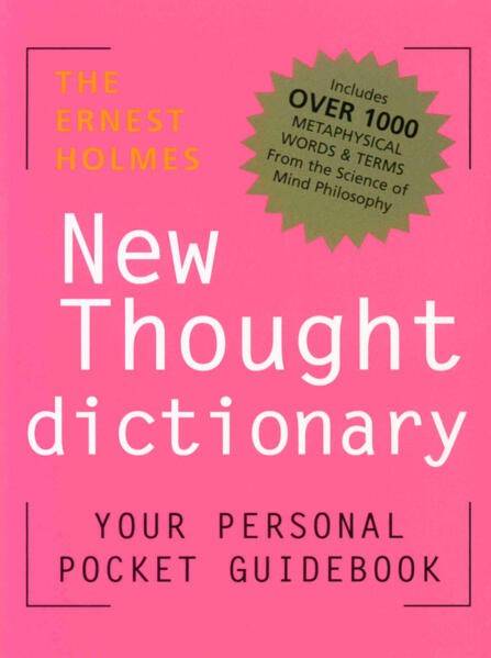 Dictionary Of New Thought Terms: The Words & Phrases Commonl
