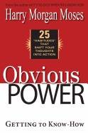 Obvious Power : Getting to Know-How