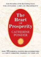 Heart Of Prosperity : Over 100 Powerful Quotes and Affirmations that Ignite Amazing Changes in Your Life