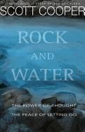 Rock and water - the power of thought; the peace of letting go