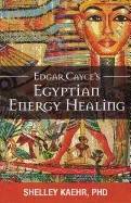Edgar Cayce's Egyptian Energy Healing