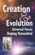 Creation & evolution - universal forces shaping humankind