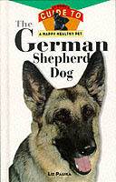 The German Shepherd Dog: An Owner's Guide to a Happy Healthy Pet