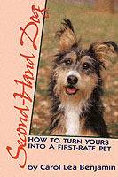 Second-Hand Dog: How to Turn Yours into a First-Rate Pet, 1st Edition