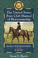 The United States Pony Club Manual of Horsemanship: Basics for Beginners/D