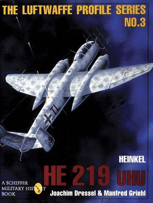 Luftwaffe profile series: number 3 - heinkel he 219 uhu