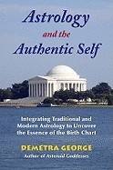 Astrology and the Authentic Self: Integrating Traditional and Modern Astrology to Uncover the Essence of the Birth Chart