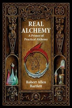 Real alchemy - a primer of practical alchemy