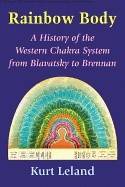 Rainbow body - a history of the western chakra system from blavatsky to bre