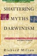 Shattering The Myths Of Darwinism