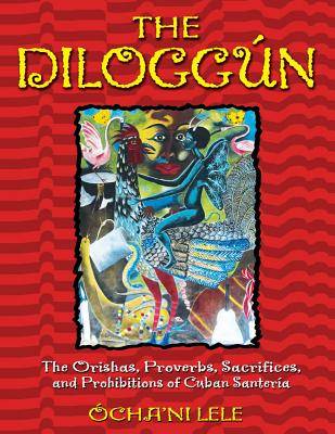 Diloggun: The Orishas, Sacrifices & Prohibitions Of Cuban Santeria (H)