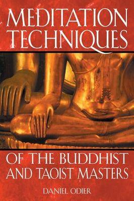 Meditation Techniques Of The Buddhist And Taoist Masters