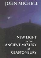 New Light On The Ancient Mystery Of Glastonbury