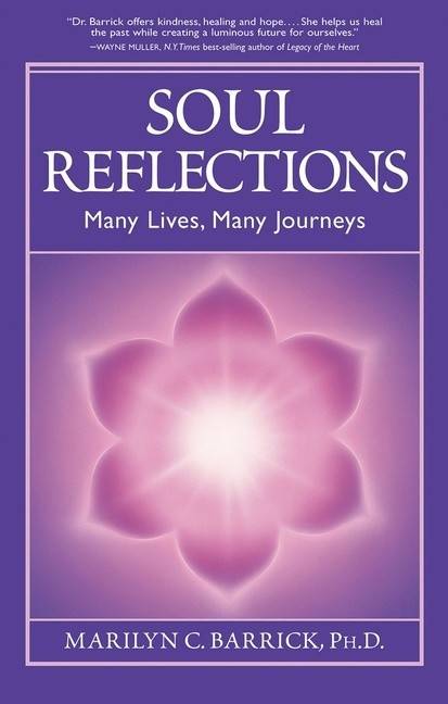 Soul Reflections : Many Lives, Many Journeys