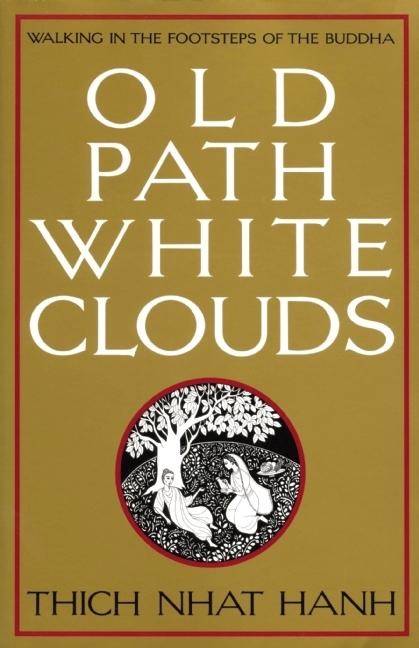 Old Path, White Clouds: Walking In The Footsteps Of The Budd