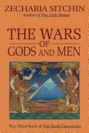 Wars Of Gods And Men : The Third Book of the Earth Chronicles