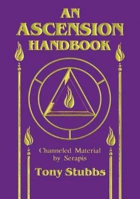 Ascension Handbook: Channeled Material From Serapis (Reissue