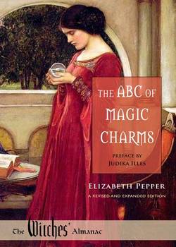 Abc Of Magic Charms: A Revised & Expanded Edition