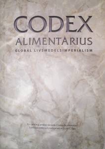 Codex Alimentarius, global livsmedelsimperialism : en samling artiklar rörande Codex Alimentarius
