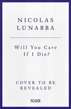 Will You Care If I Die?