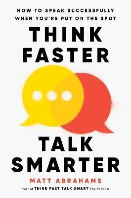 Think Faster, Talk Smarter