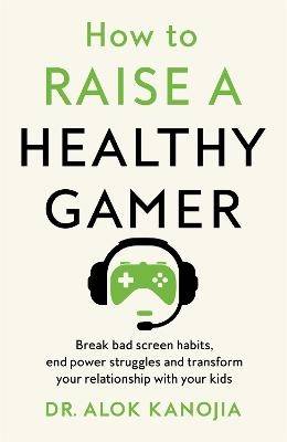 How to Raise a Healthy Gamer