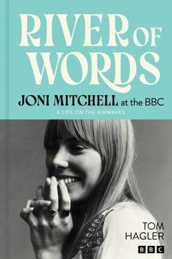 River of Words: Joni Mitchell at the BBC