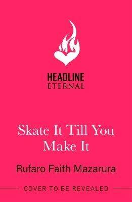 Skate It Till You Make It