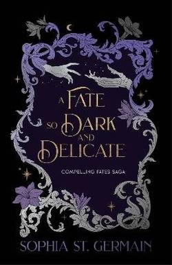 A Fate so Dark and Delicate