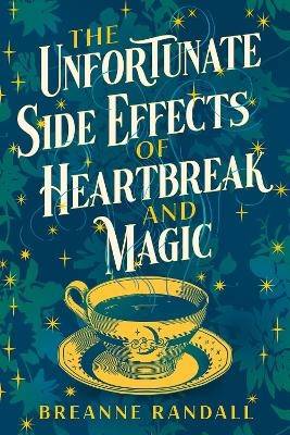 The Unfortunate Side Effects of Heartbreak and Magic