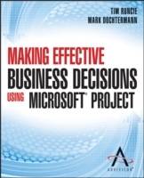 Making Effective Business Decisions Using Microsoft Project 2010