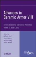 Advances in Ceramic Armor VIII: Ceramic Engineering and Science Proceedings