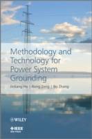 Methodology and Technology for Power System Grounding