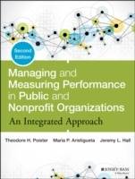 Managing and Measuring Performance in Public and Nonprofit Organizations: A