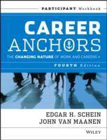 Career Anchors: The Changing Nature of Careers Participant Workbook, 4th Ed