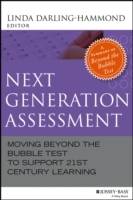 Next Generation Assessment: Moving Beyond the Bubble Test to Support 21st C