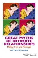 Great Myths of Intimate Relationships: Dating, Sex, and Marriage